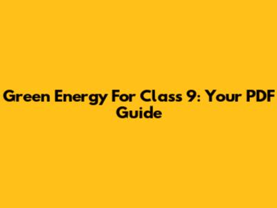 Green Energy For Class 9: Your PDF Guide