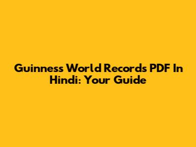 Guinness World Records PDF In Hindi: Your Guide