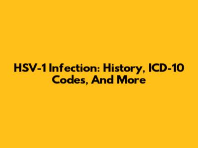 HSV-1 Infection: History, ICD-10 Codes, And More