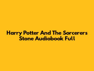 Harry Potter And The Sorcerer's Stone Audiobook Full