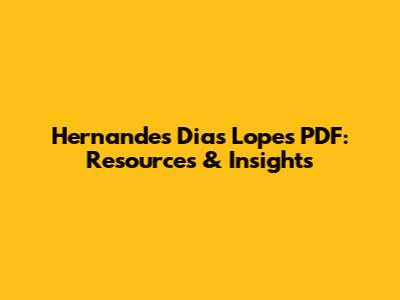 Hernandes Dias Lopes PDF: Resources & Insights