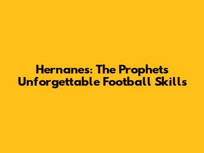 Hernanes: The Prophet's Unforgettable Football Skills