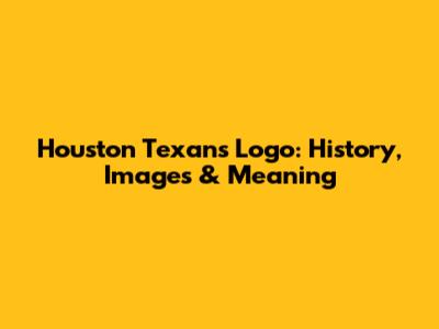 Houston Texans Logo: History, Images & Meaning