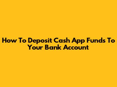 How To Deposit Cash App Funds To Your Bank Account