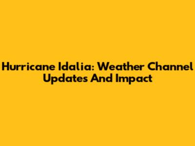 Hurricane Idalia: Weather Channel Updates And Impact