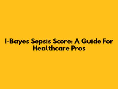 I-Bayes Sepsis Score: A Guide For Healthcare Pros