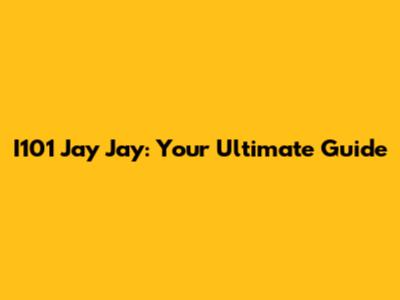 I101 Jay Jay: Your Ultimate Guide