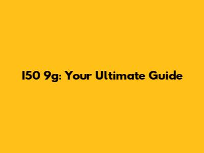 I50 9g: Your Ultimate Guide