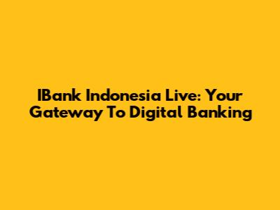 IBank Indonesia Live: Your Gateway To Digital Banking