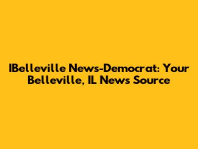 IBelleville News-Democrat: Your Belleville, IL News Source