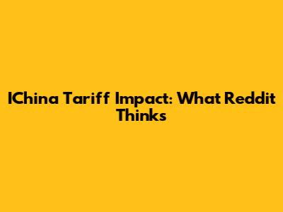 IChina Tariff Impact: What Reddit Thinks