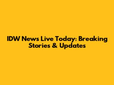 IDW News Live Today: Breaking Stories & Updates
