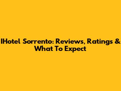 IHotel Sorrento: Reviews, Ratings & What To Expect
