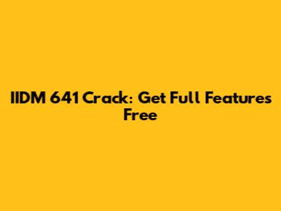 IIDM 641 Crack: Get Full Features Free
