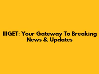 IIIGET: Your Gateway To Breaking News & Updates