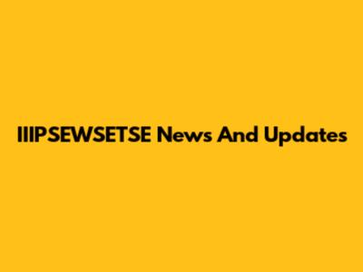 IIIPSEWSETSE News And Updates