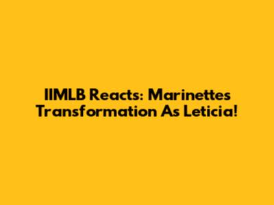 IIMLB Reacts: Marinette's Transformation As Leticia!