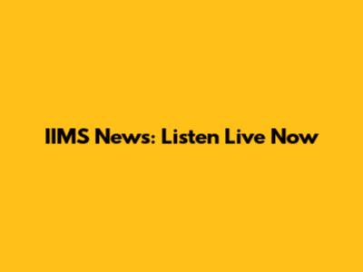 IIMS News: Listen Live Now