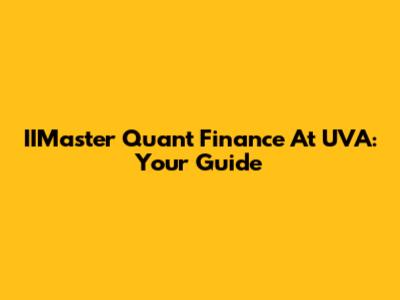 IIMaster Quant Finance At UVA: Your Guide