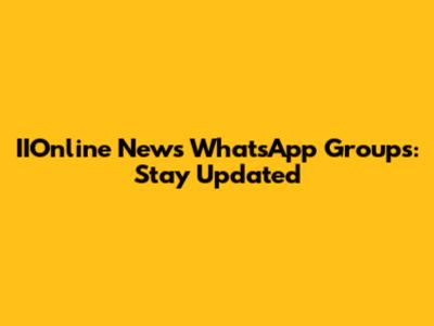 IIOnline News WhatsApp Groups: Stay Updated