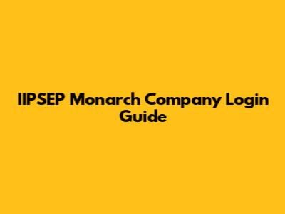 IIPSEP Monarch Company Login Guide