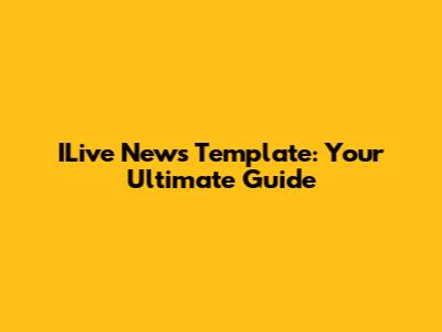ILive News Template: Your Ultimate Guide