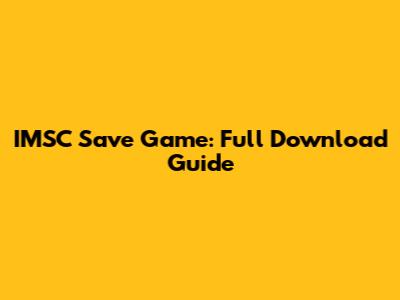 IMSC Save Game: Full Download Guide