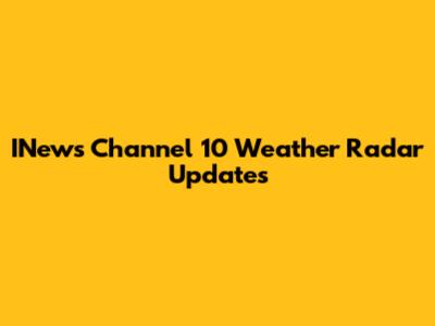 INews Channel 10 Weather Radar Updates