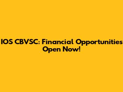 IOS CBVSC: Financial Opportunities Open Now!