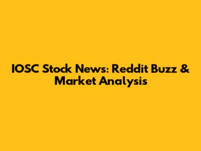 IOSC Stock News: Reddit Buzz & Market Analysis