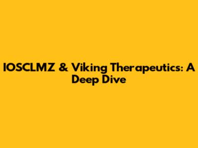IOSCLMZ & Viking Therapeutics: A Deep Dive