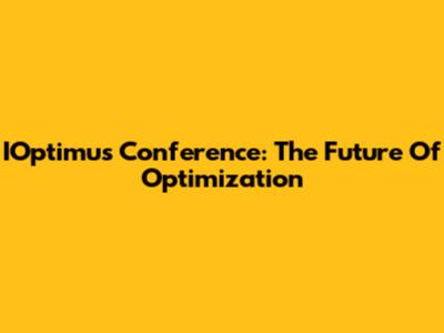 IOptimus Conference: The Future Of Optimization