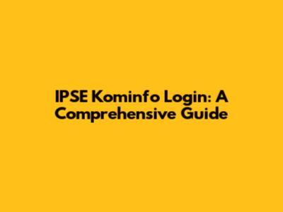IPSE Kominfo Login: A Comprehensive Guide