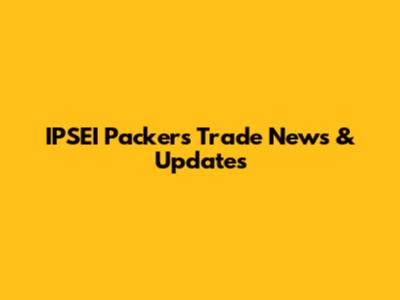 IPSEI Packers Trade News & Updates