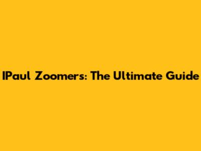 IPaul Zoomers: The Ultimate Guide