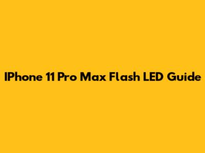 IPhone 11 Pro Max Flash LED Guide