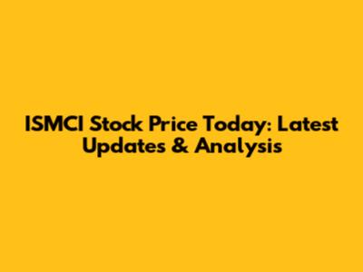 ISMCI Stock Price Today: Latest Updates & Analysis