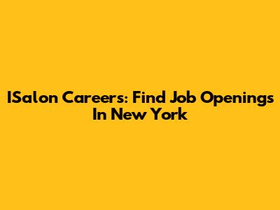 ISalon Careers: Find Job Openings In New York