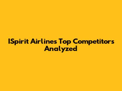 ISpirit Airlines' Top Competitors Analyzed