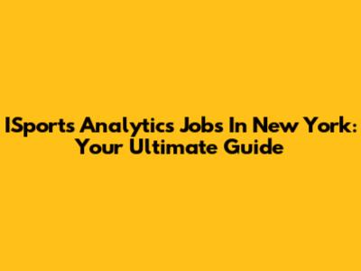 ISports Analytics Jobs In New York: Your Ultimate Guide