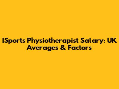 ISports Physiotherapist Salary: UK Averages & Factors