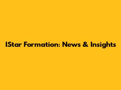 IStar Formation: News & Insights