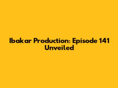 Ibakar Production: Episode 141 Unveiled