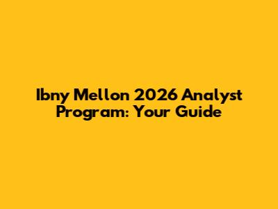 Ibny Mellon 2026 Analyst Program: Your Guide