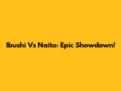 Ibushi Vs Naito: Epic Showdown!