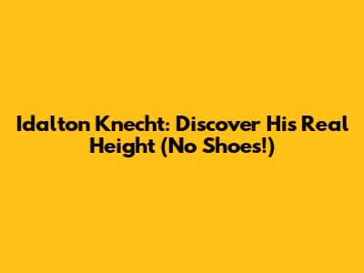 Idalton Knecht: Discover His Real Height (No Shoes!)