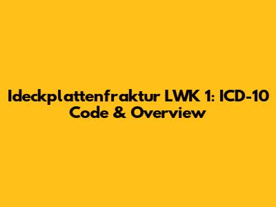 Ideckplattenfraktur LWK 1: ICD-10 Code & Overview