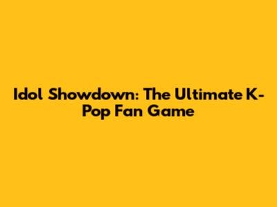 Idol Showdown: The Ultimate K-Pop Fan Game