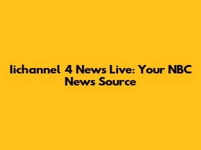 Iichannel 4 News Live: Your NBC News Source
