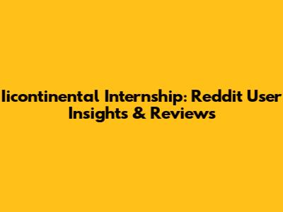 Iicontinental Internship: Reddit User Insights & Reviews